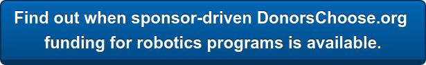 Learn about a special DonorsChoose.org  funding opportunity for robotics programs.